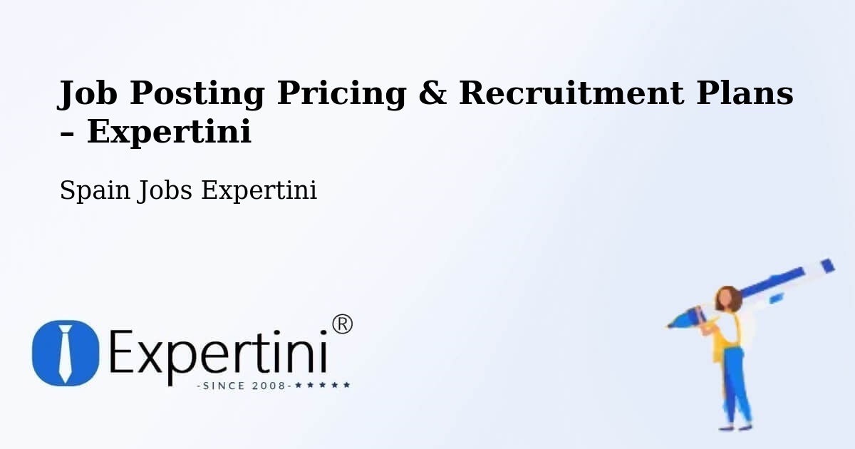 Job Posting Pricing & Recruitment Plans – Granyanella - Granyanella, Spain Jobs Expertini